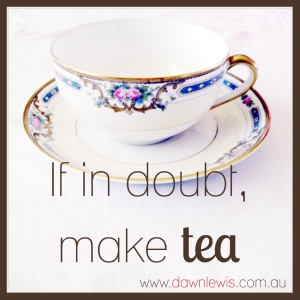 If in doubt make tea reduced